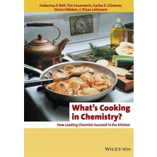 What's Cooking In Chemistry?: How Leading Chemists Succeed In The Kitchen