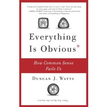 Everything Is Obvious: How Common Sense Fails Us