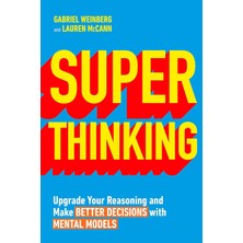 Portfolio Penguin Super Thinking: Upgrade Your Reasoning And Make Better Decisions With Mental Models