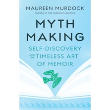 Shambhala Mythmaking: Self-Discovery And The Timeless Art Of Memoir