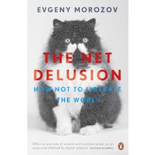 Penguin The Net Delusion: How Not To Liberate The World (Kapak Değişebilir)