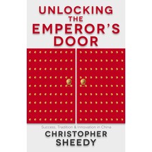 Nicholas Brealey Publishing Unlocking The Emperor's Door: Success, Tradition & Innovation In China