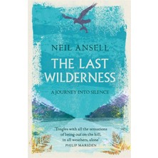 Tinder Press The Last Wilderness: A Journey Into Silence (Kapak Değişebilir)