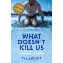 What Doesn't Kill Us: The Bestselling Guide To Transforming Your Body By Unlocking Your Lost Evoluti