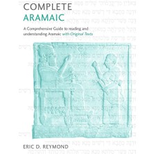 Teach Yourself Complete Aramaic: A Comprehensive Guide To Reading And Understanding Aramaic, With Original Texts
