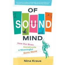 Mıt Press Of Sound Mind: How Our Brain Constructs A Meaningful Sonic World