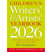 Children's Writers' & Artists' Yearbook 2026: The Best Advice On Writing And Publishing For Children