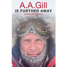 A.a. Gill Is Further Away