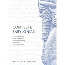 Teach Yourself Complete Babylonian: A Comprehensive Guide To Reading And Understanding Babylonian, With Original Te
