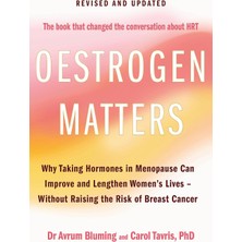 Piatkus Oestrogen Matters (Revised Edition): Why Taking Hormones In Menopause Can Improve Women's Well-Being