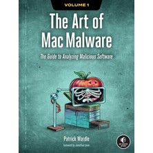 No Starch Press The Art Of Mac Malware, Volume 1: The Guide To Analyzing Malicious Software