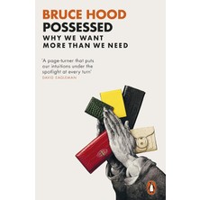 Possessed: Why We Want More Than We Need