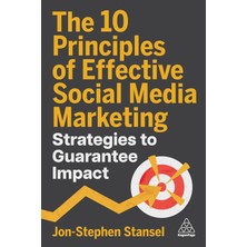 Kogan Page The 10 Principles Of Effective Social Media Marketing: Strategies To Guarantee Impact