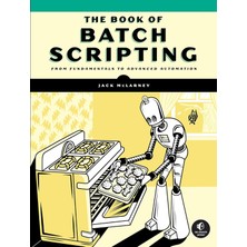 No Starch Press The Book Of Batch Scripting: From Fundamentals To Advanced Automation