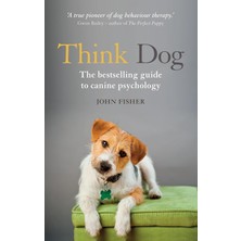 Cassell Think Dog: An Owner's Guide To Canine Psychology