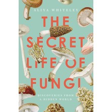 Pegasus Books The Secret Life Of Fungi: Discoveries From A Hidden World