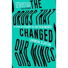 Simon The Drugs That Changed Our Minds: The History Of Psychiatry In Ten Treatments