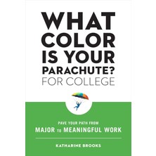 Ten Speed Press What Color Is Your Parachute? For College: Pave Your Path From Major To Meaningful Work