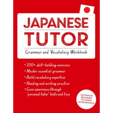 Japanese Tutor: Grammar And Vocabulary Workbook (Learn Japanese With Teach Yourself): Advanced Begin