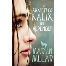 Piatkus The Anxiety Of Kalix The Werewolf: Number 3 In Series