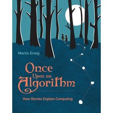 Mıt Press Once Upon An Algorithm: How Stories Explain Computing