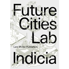 Future Cities Lab: Indicia 03
