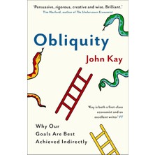 Profile Books Obliquity: Why Our Goals Are Best Achieved Indirectly