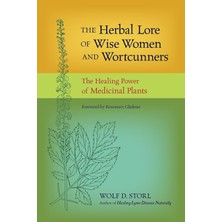 North Atlantic Books The Herbal Lore Of Wise Women And Wortcunners: The Healing Power Of Medicinal Plants