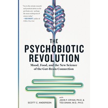 National Geographic Society The Psychobiotic Revolution: Mood, Food, And The New Science Of The Gut-Brain Connection