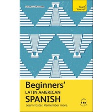 Teach Yourself Beginners' Latin American Spanish: The Essential First Step To Learn Basic Latin American Spanish