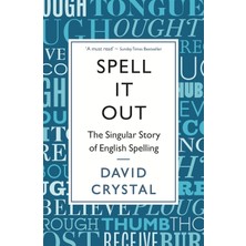 Profile Books Spell It Out: The Singular Story Of English Spelling