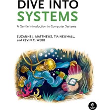 No Starch Press Dive Into Systems: A Gentle Introduction To Computer Systems