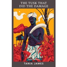Vintage Classics The Tusk That Did The Damage: A Novel From The Vintage Earth Collection