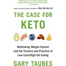 Anchor Books The Case For Keto: Rethinking Weight Control And The Science And Practice Of Low-Carb/high-Fat Eatin