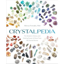 Rodale Books Crystalpedia: The Wisdom, History, And Healing Power Of More Than 180 Sacred Stones A Crystal Book