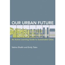 Mıt Press Our Urban Future: An Active Learning Guide To Sustainable Cities