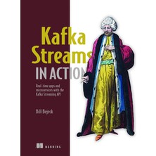 Manning Publications Kafka Streams In Action: Real-Time Apps And Microservices With The Kafka Streams Apı