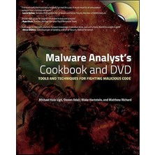 Wiley Malware Analyst's Cookbook And Dvd: Tools And Techniques For Fighting Malicious Code