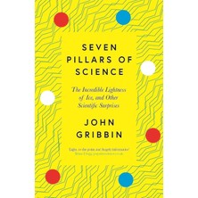 Icon Books Seven Pillars Of Science: The Incredible Lightness Of Ice, And Other Scientific Surprises