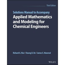 Wiley Solutions Manual To Accompany Applied Mathematics And Modeling For Chemical Engineers