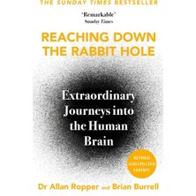 Atlantic Books Reaching Down The Rabbit Hole : Extraordinary Journeys Into The Human Brain