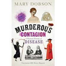 Quercus Publishing Murderous Contagion: A Human History Of Disease