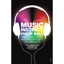 Vintage The Music Instinct: How Music Works And Why We Can't Do Without It