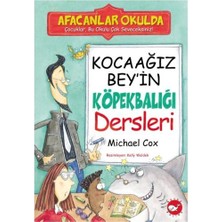 Beyaz Balina Yayınları AFACANLAR OKULDA - KOCAAĞIZ BEY İN KÖPEKBALIĞI DER