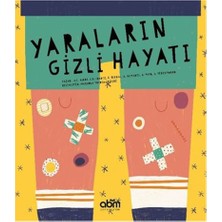 Yaraların Gizli Hayatı Çocuk Öykü Kitabı Mariona Tolosa Sistere 9 - 12 Yaş Abm Yayınevi