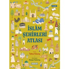 Ketebe Çocuk İslâm Şehirleri Atlası (Ciltli) - Taha Kılınç