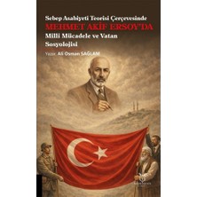 Sebep Asabiyeti Teorisi Çerçevesinde Mehmet Akif Ersoy’da Milli Mücadele ve Vatan Sosyolojisi