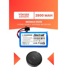 Electroll Momax RO1S Uyumlu Batarya (Yüksek Kapasite) 2800MAH Pil Robot Süpürge Bataryası