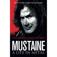 Mustaine: A Life In Metal