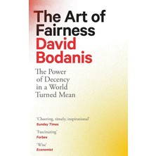 The Art Of Fairness: The Power Of Decency In A World Turned Mean